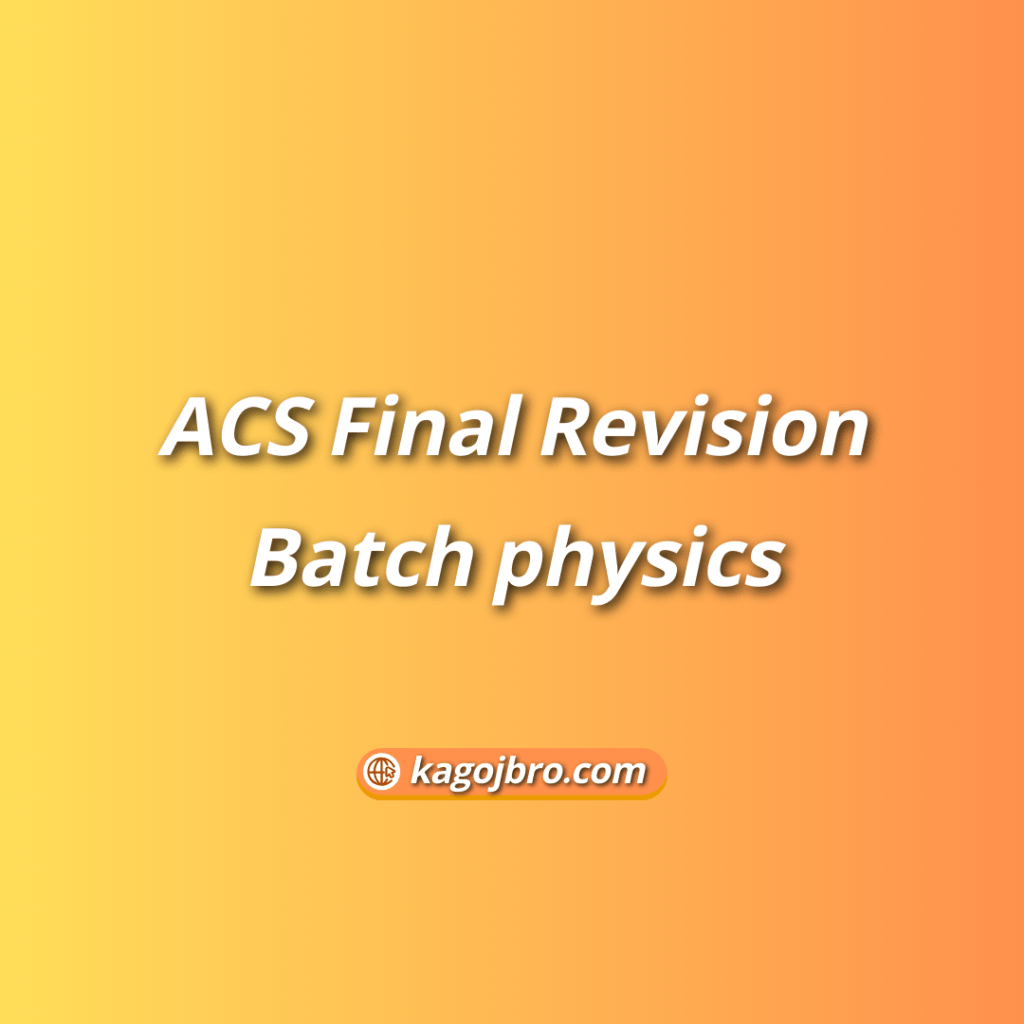 ACS Final Revision Batch physics